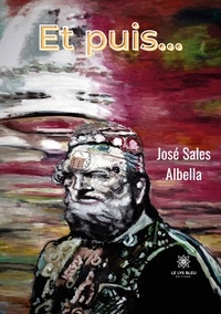 José Sales Albella - Et puis….