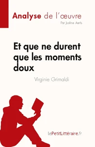 Et que ne durent que les moments doux de Virginie Grimaldi (Analyse de l'oeuvre)
