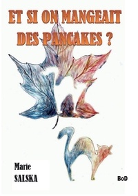 Marie Salska - Et si on mangeait des pancakes ?.