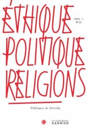 Ethique, politique, religions N° 12/2018 Politiques de Derrida