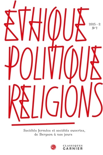 Ethique, politique, religions N° 7, 2015-2 Sociétés fermées et societés ouvertes, de Bergson à nos jours
