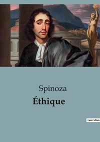  Spinoza - Philosophie  : Ethique.