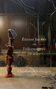 Étienne Jacobée ou l'effervescence créatrice