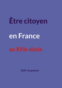 Etre citoyen en France au XXIe siècle