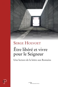 Etre libéré et vivre pour le Seigneur