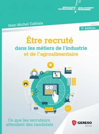 Etre recruté dans les métiers de l'industrie et de l'agroalimentaire