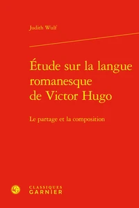 Etude sur la langue romanesque de Victor Hugo