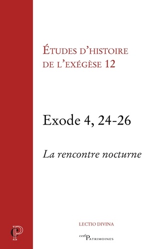 Etudes d'histoire de l'exégèse 12. Exode 4, 24-26, la rencontre nocture