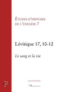Gilbert Dahan et Matthieu Arnold - Etudes d'histoire de l'exégèse 7 - Lévitique 17, 10-12.