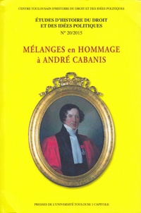 André Cabanis - Etudes d'histoire du droit et des idées politiques N° 20/2015 : Mélanges offerts à André Cabanis.