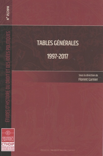 Etudes d'histoire du droit et des idées politiques N° 25/2018 Tables générales 1997-2017