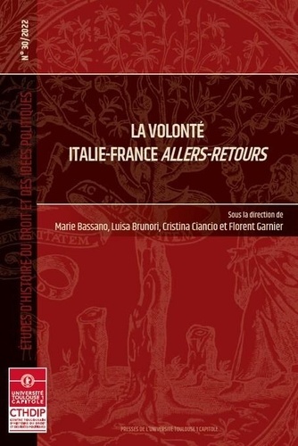Etudes d'histoire du droit et des idées politiques N° 30/2022 La volonté : Italie-France allers-retours