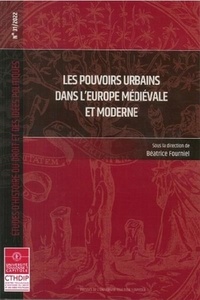 Béatrice Fourniel - Etudes d'histoire du droit et des idées politiques N° 31/2022 : Les pouvoirs urbains dans l'Europe médiévale et moderne.