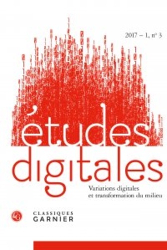 Etudes digitales N° 3/2017 Variations digitales et transformation du milieu