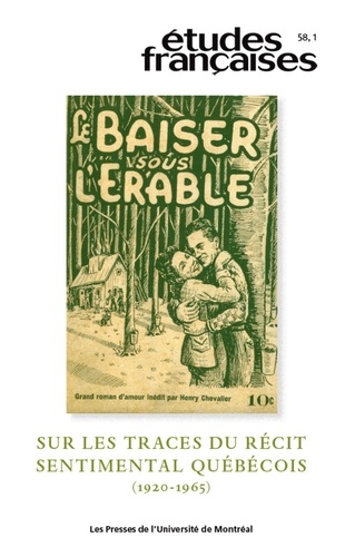 Marie-Pier Luneau et Jean-Philippe Warren - Etudes françaises Volume 58 N° 1/2022 : Sur les traces du récit sentimental québecois (1920-1965).
