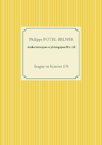 Philippe Potel-Belner - Etudes historiques et philologiques 60 à 116.