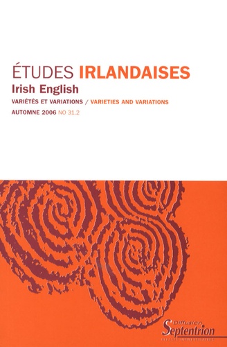 Maryvonne Boisseau et Françoise Canon-Roger - Etudes irlandaises N° 31-2, Automne 200 : Irish English - Variétés et variations.