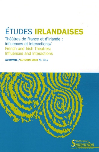 Martine Pelletier et Alexandra Poulain - Etudes irlandaises N° 33-2, Automne 200 : Théâtres de France et d'Irlande : influences et interactions.