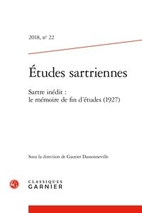  Classiques Garnier - Etudes sartriennes N° 22/2018 : Sartre inédit : le mémoire de fin d'études (1927).