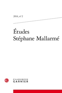  Classiques Garnier - Etudes Stéphane Mallarmé N°2, 2014 : .
