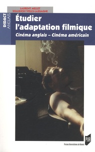 Laurent Mellet et Shannon Wells-Lassagne - Etudier l'adaptation filmique - Cinéma anglais-Cinéma américain.