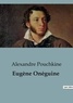 Alexandre Pouchkine - Sociologie et Anthropologie  : Eugène Onéguine.