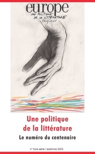 Marc Crépon et Jean-Baptiste Para - Europe Hors-série, automne 2023 : Une politique de la littérature (1923-2023) - Le numéro du centenaire.