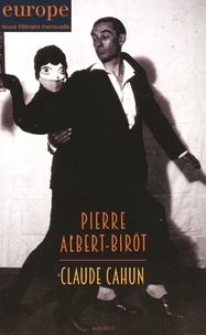 Jean-Baptiste Para - Europe N° 1056, avril 2017 : Pierre-Albert Birot ; Claude Cahun.