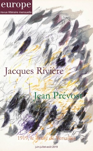 Europe N° 1082-1083-1084, juin-juillet-août 2019 Jacques Rivière, Jean Prévost. 1919, le traité de Versailles