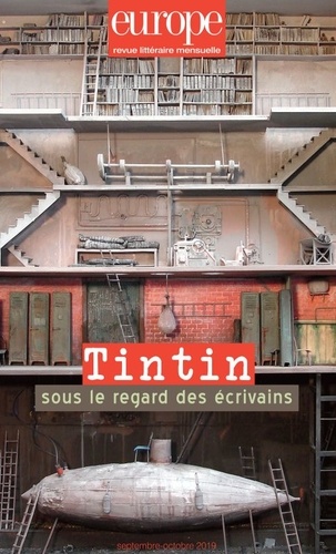 Europe N° 1085-1086, septembre-octobre 2019 Tintin sous le regard des écrivains