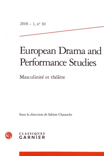 European Drama and Performance Studies N° 10, 2018-1 Masculinité et théâtre