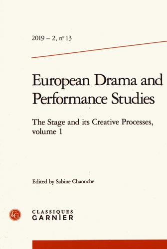 European Drama and Performance Studies N° 13, 2019-2 The Stage and its Creative Processes. Volume 1