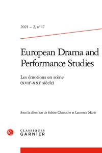 Sabine Chaouche et Laurence Marie - European Drama and Performance Studies N° 17, 2021-2 : Les émotions en scène (XVIIe-XXIe siècle).
