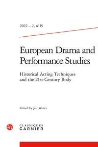 Jed Wentz - European Drama and Performance Studies N° 19, 2022-2 : Historical Acting Techniques and the 21st-CEntury Body.