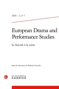  Classiques Garnier - European Drama and Performance Studies N° 7, 2016-2 : Le suicide à la scène.