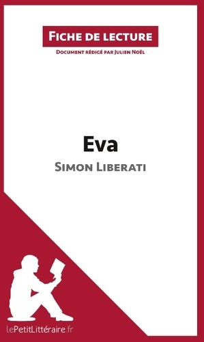 Julien Noël - Eva de Simon Liberati - Résumé complet et analyse détaillée de l'oeuvre.