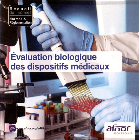  AFNOR - Evaluation biologique des dispositifs médicaux. 1 Cédérom