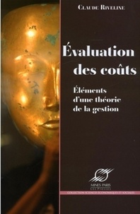 Claude Riveline - Evaluation des coûts - Eléments d'une théorie de la gestion.