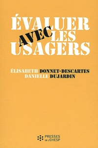 Elisabeth Donnet-Descartes et Danielle Dujardin - Evaluer avec les usagers.