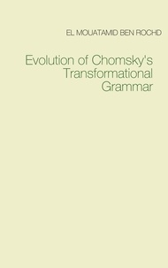 El Mouatamid Ben Rochd - Evolution of Chomsky's Transformational Grammar.