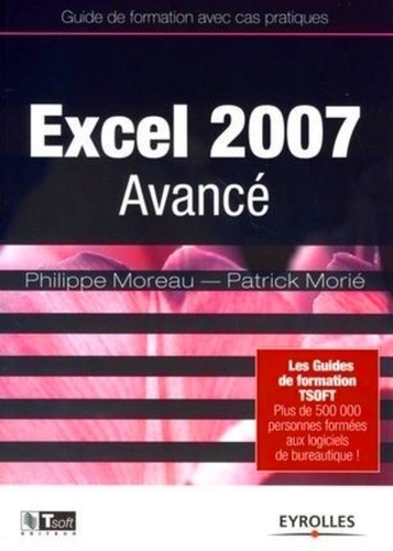Philippe Moreau et Patrick Morié - Excel 2007 Avancé.