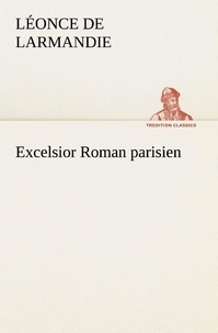 Léonce de Larmandie - Excelsior Roman parisien.