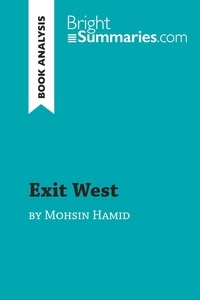 Summaries Bright - BrightSummaries.com  : Exit West by Mohsin Hamid (Book Analysis) - Detailed Summary, Analysis and Reading Guide.