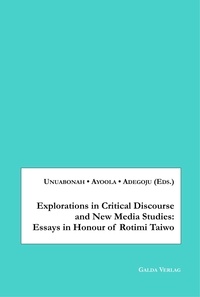 Foluke Unuabonah - Explorations in Critical Discourse and New Media Studies - Essays in Honour of Rotimi Taiwo.