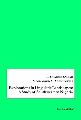 L. oladipo Salami et Mohammed a. Ademilokun - Explorations in Linguistic Landscapes: A Study of Southwestern Nigeria.
