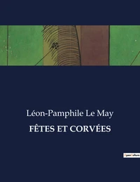 FÊTES ET CORVÉES