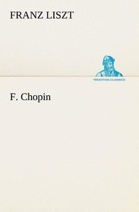 Franz Liszt - F. Chopin.