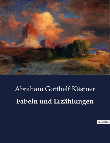 Abraham Gotthelf Kästner - Fabeln und Erzählungen.
