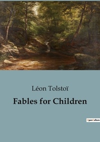 Léon Tolstoï - Fables for Children.