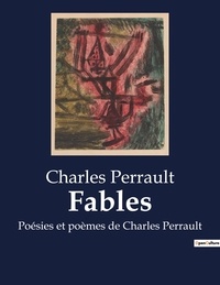 Charles Perrault - Fables - Poésies et poèmes de Charles Perrault.